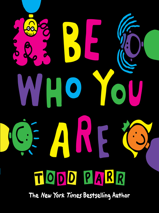 Title details for Be Who You Are by Todd Parr - Wait list